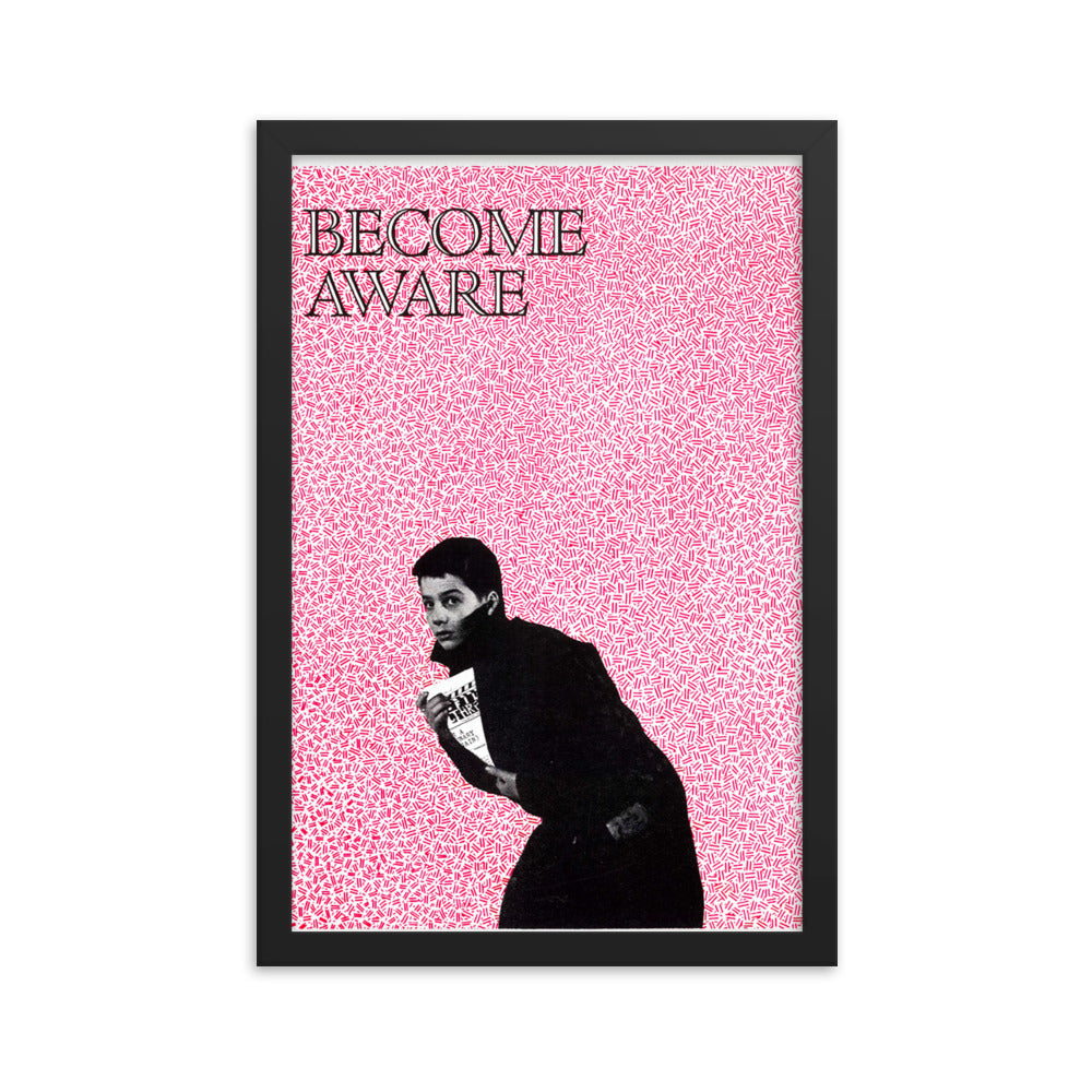 Framed "Become Aware" poster