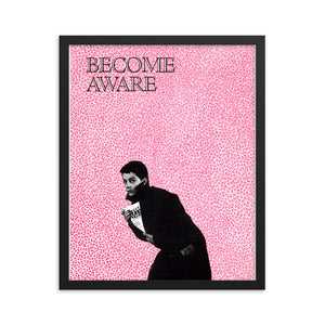 Framed "Become Aware"  poster